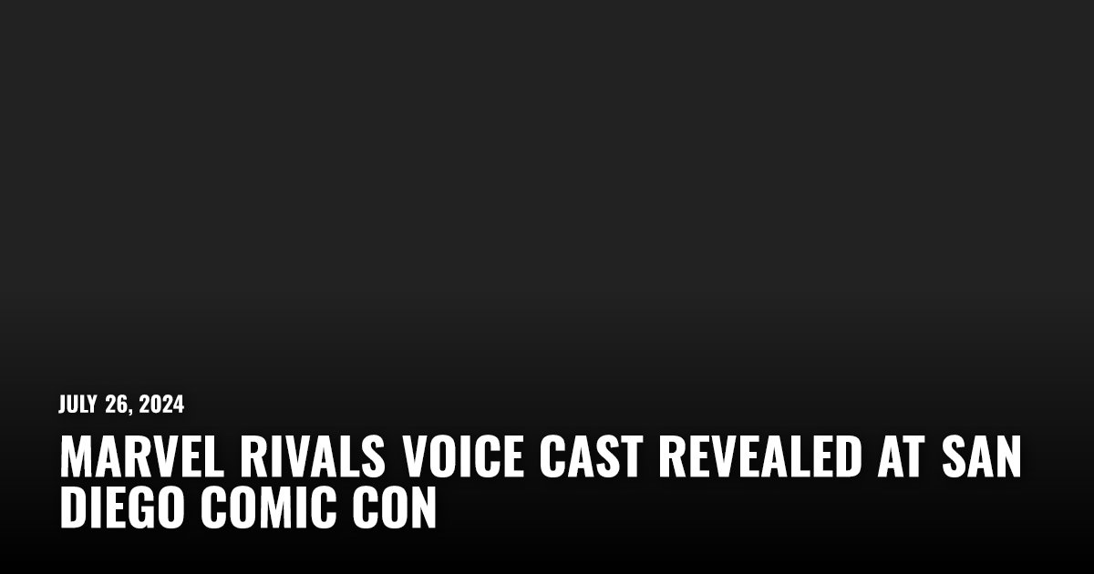 Marvel Rivals Voice Cast Revealed at San Diego Comic Con | Restart.run