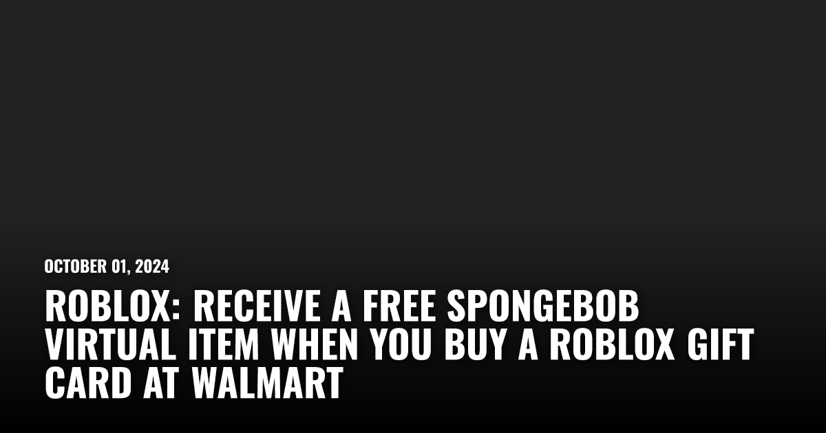 Roblox: Get a Free SpongeBob Item When You Buy a Gift Card | Restart