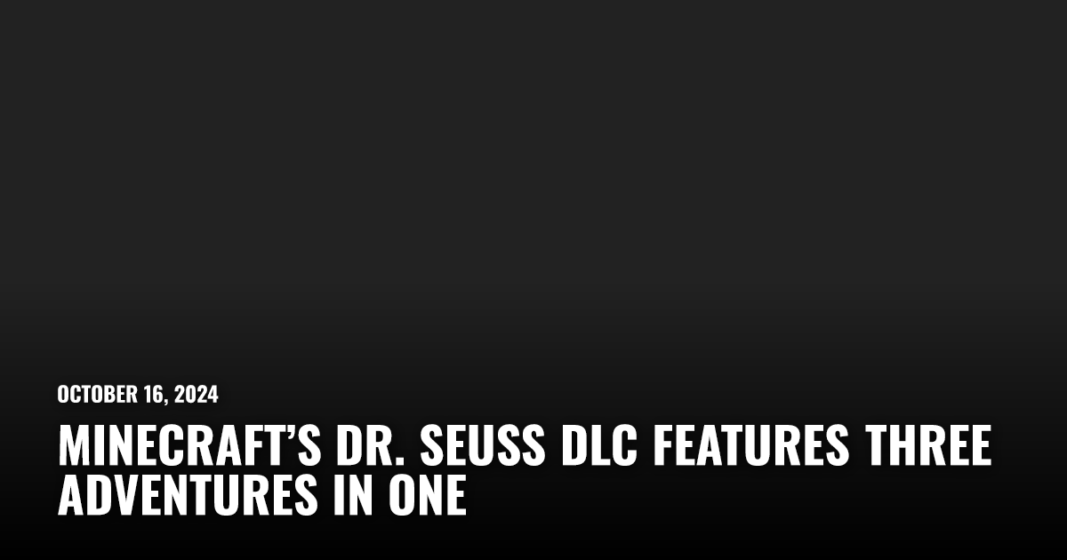 Minecraft's Dr. Seuss DLC Features Three Adventures in One