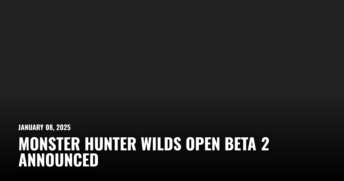Monster Hunter Wilds Open Beta 2 Announced | Restart.run