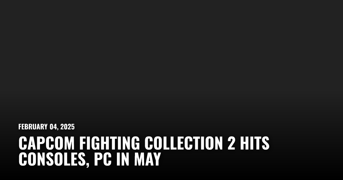 Capcom Fighting Collection 2 Hits Consoles, PC in May | Restart.run