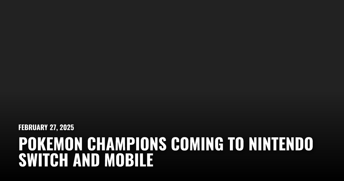 Pokemon Champions Coming to Nintendo Switch and Mobile | Restart.run