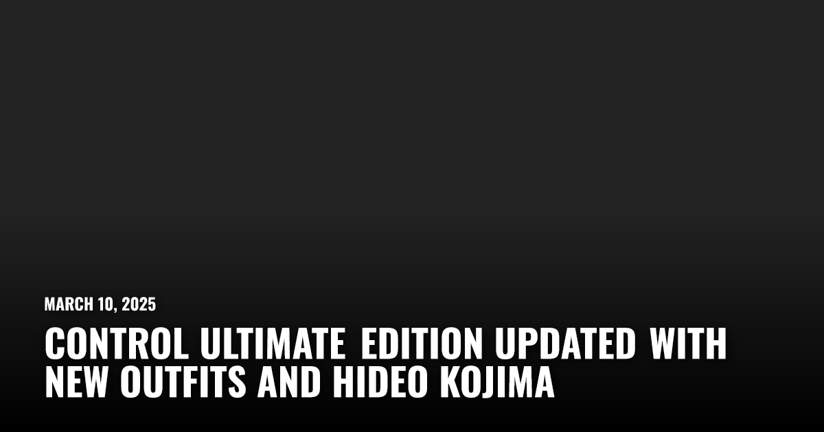 Control Ultimate Edition Updated With New Features | Restart.run