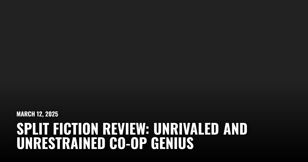 Split Fiction Review: Unrivaled and Unrestrained Co-Op Genius | Restart.run