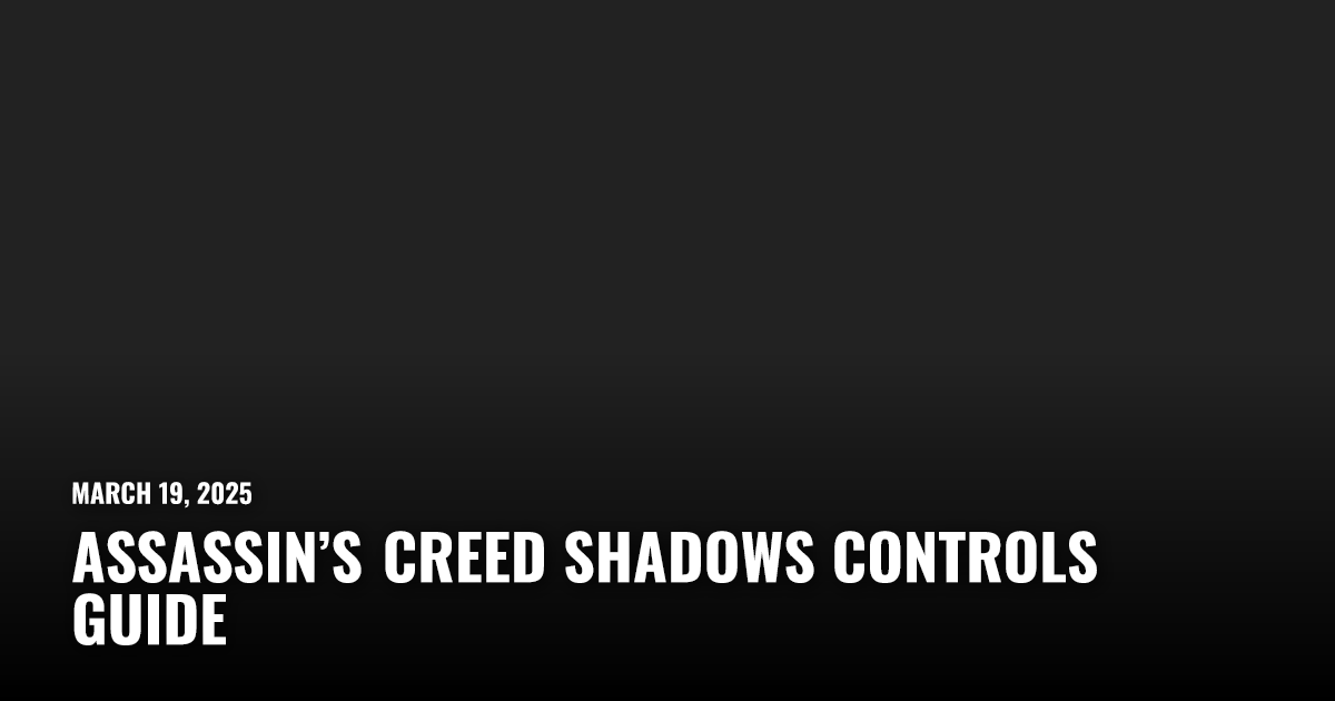 Assassin’s Creed Shadows Controls Guide | Restart.run