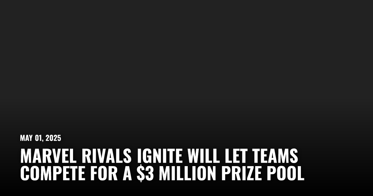 Marvel Rivals Ignite Features a $3 Million Prize Pool | Restart.run