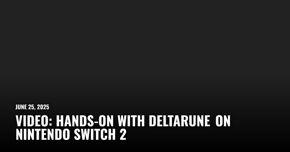 Video: Hands-On With Deltarune on Nintendo Switch 2 | Restart.run