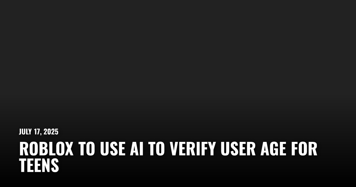 Roblox to Use AI to Verify User Age for Teens | Restart.run
