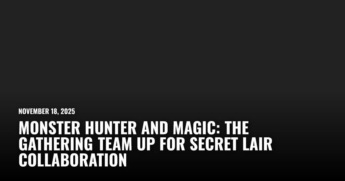 Monster Hunter and Magic: The Gathering Team Up | Restart.run