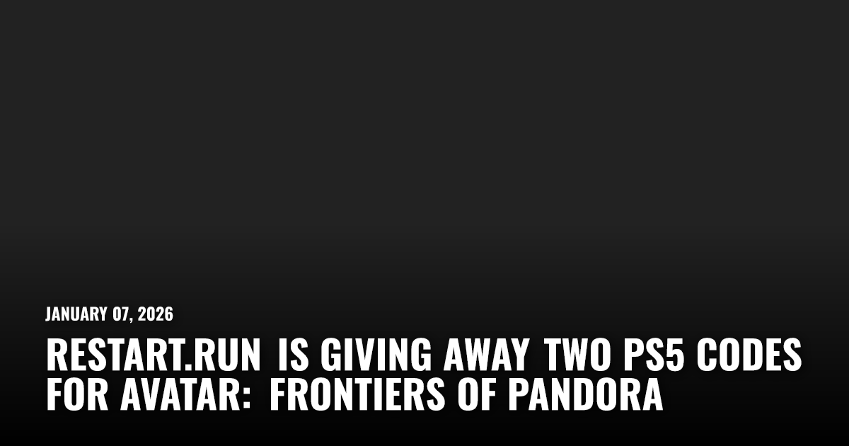 Restart.run Is Giving Away Two PS5 Codes for Avatar: Frontiers of ...
