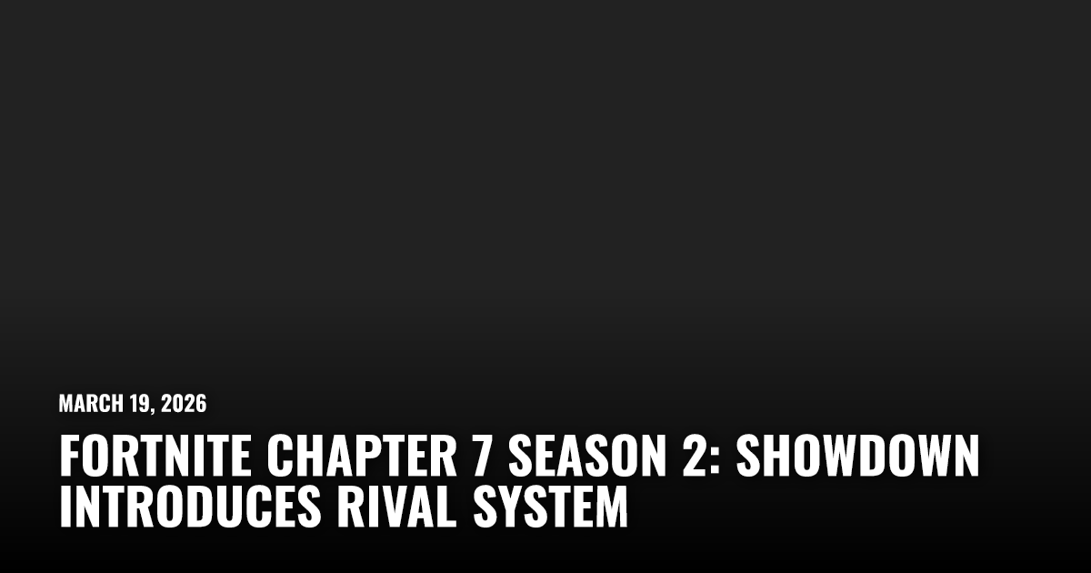Fortnite Chapter 7 Season 2: Showdown Introduces Rival System | Restart.run
