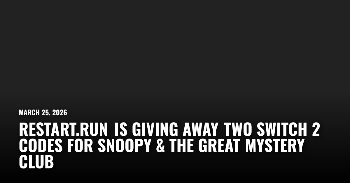 Restart.run Is Giving Away Two Switch 2 Codes for Snoopy & The Great ...
