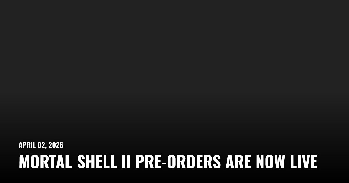 Mortal Shell II Pre-Orders Are Now Live | Restart.run