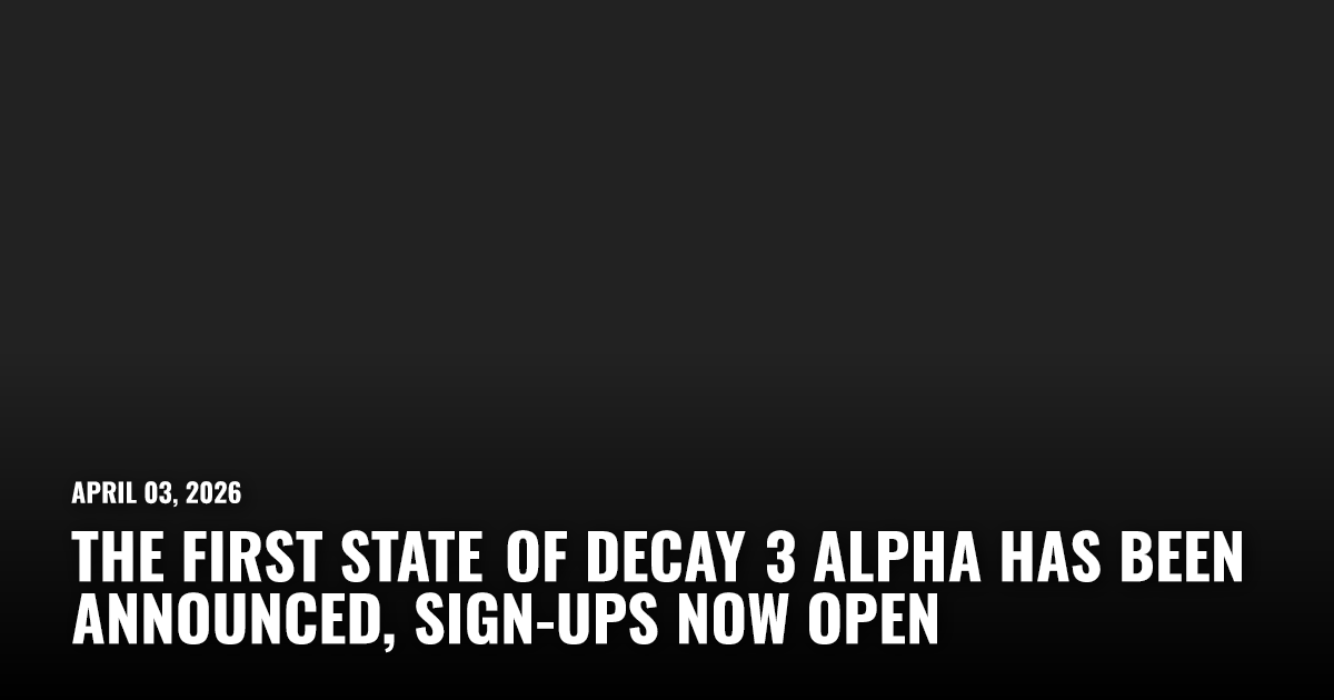 The First State of Decay 3 Alpha Has Been Announced | Restart.run