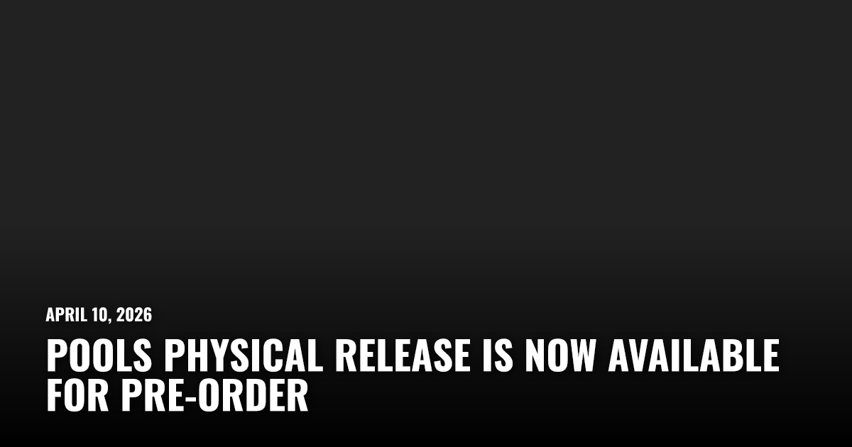 Pools Physical Release Is Now Available for Pre-Order | Restart.run