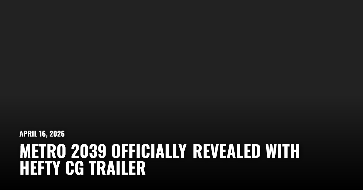 Metro 2039 Officially Revealed with Hefty CG Trailer | Restart.run