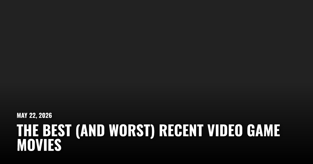 The Best (and Worst) Recent Video Game Movies | Restart.run