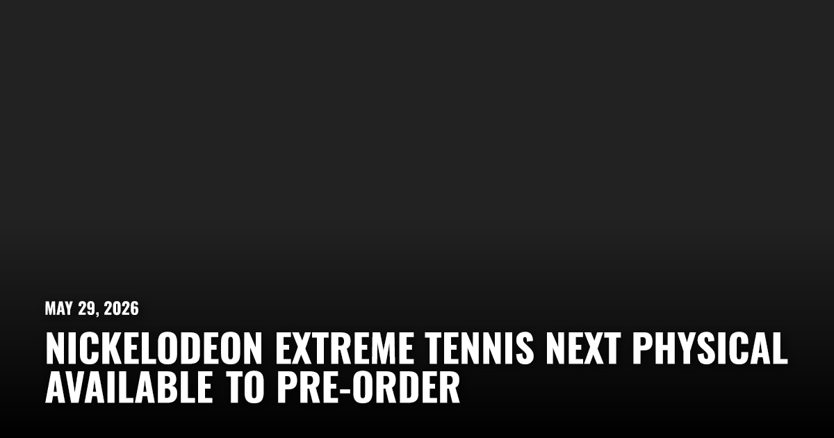 Nickelodeon Extreme Tennis Next Physical Available to Pre-Order