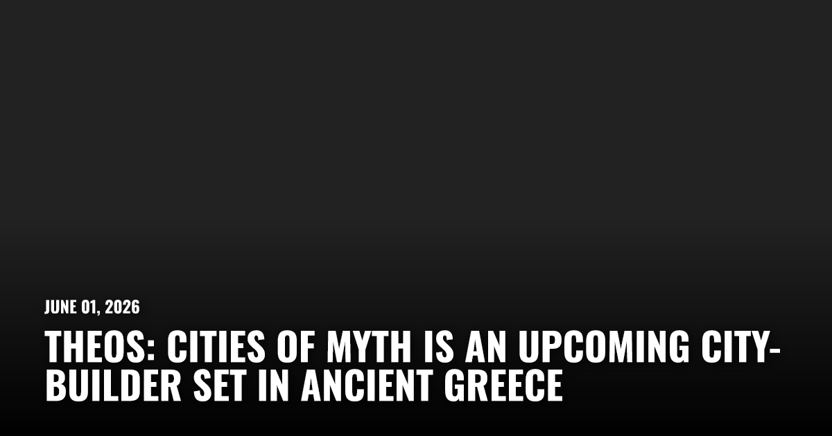 Theos: Cities of Myth Is an Upcoming City-Builder Set in Ancient Greece ...