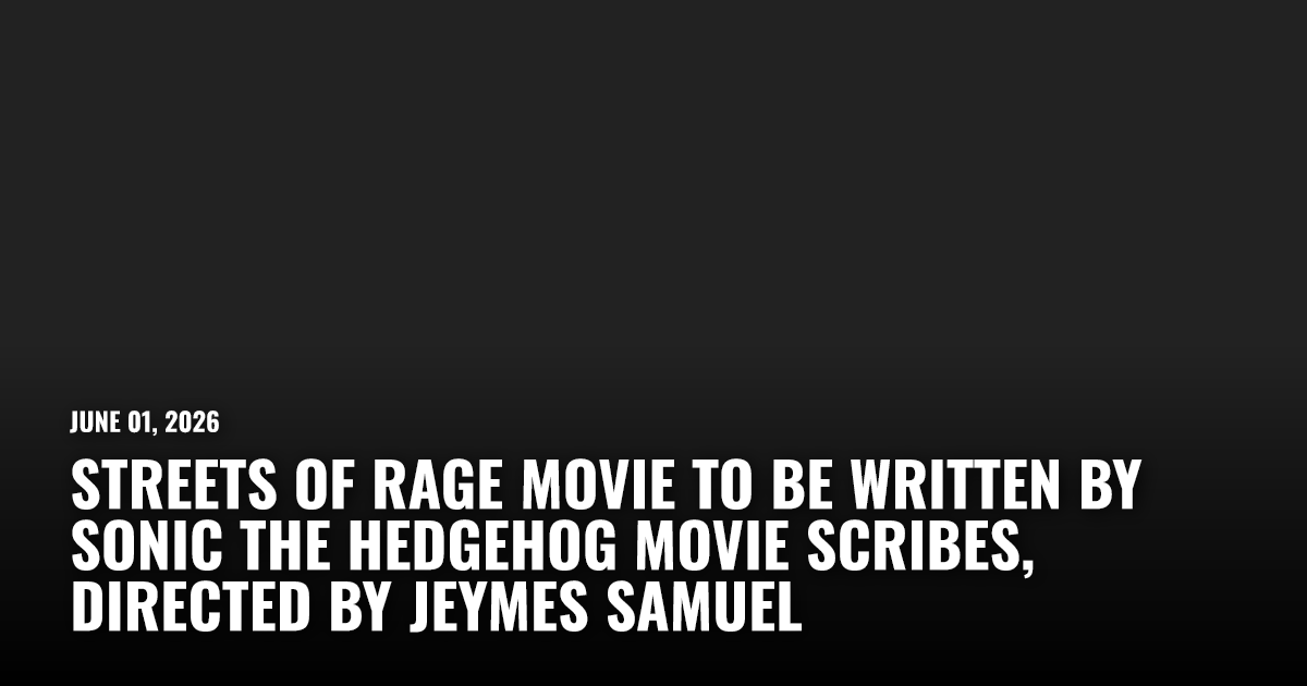 Streets of Rage Movie to Be Written By Sonic the Hedgehog Movie Scribes, Directed by Jeymes Samuel