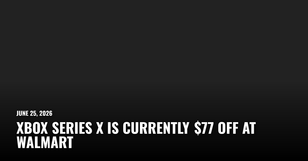 Xbox Series X Is Currently $77 Off at Walmart