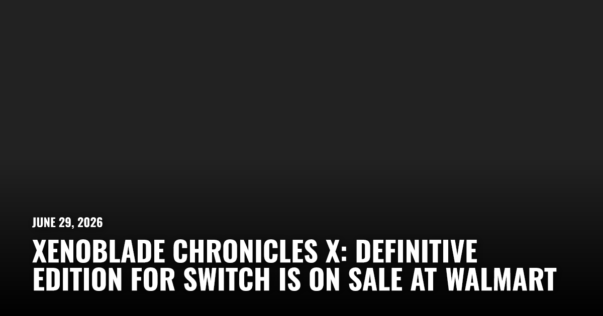 Xenoblade Chronicles X: Definitive Edition For Switch Is On Sale at Walmart
