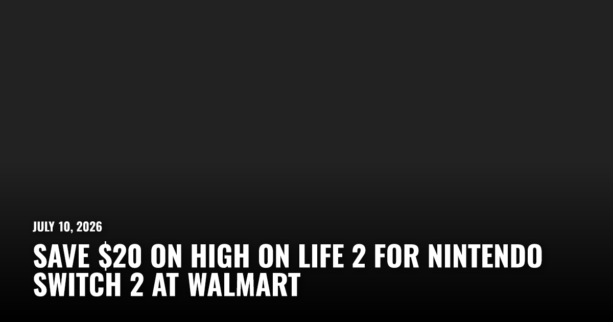 Save $20 on High on Life 2 for Nintendo Switch 2 at Walmart