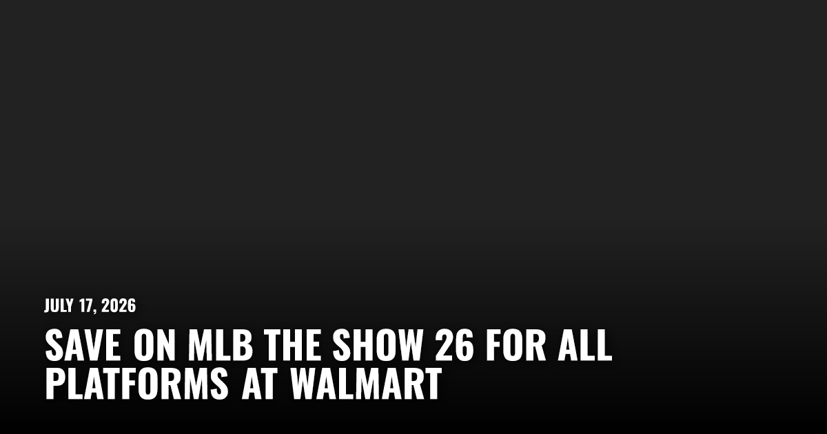 Save On MLB The Show 26 for All Platforms at Walmart