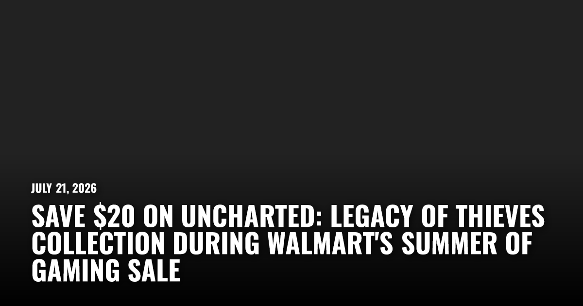 Save $20 On Uncharted: Legacy of Thieves Collection During