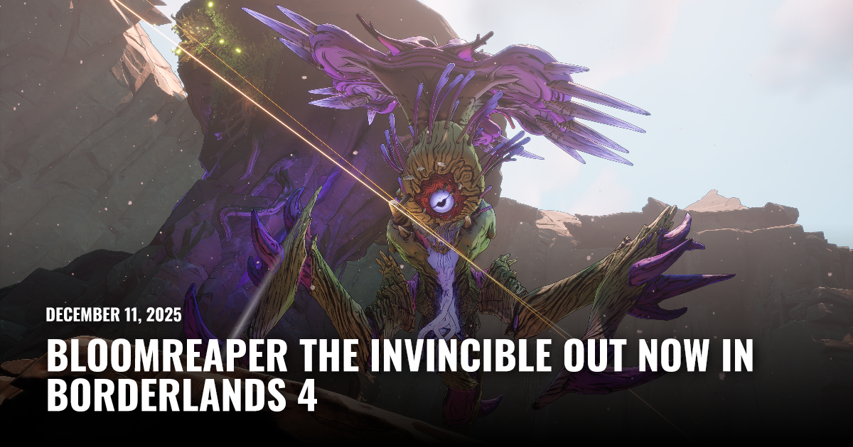 Bloom Ripper Bl4 Bloomreaper the Invincible Out Now in Borderlands 4 | Restart.run