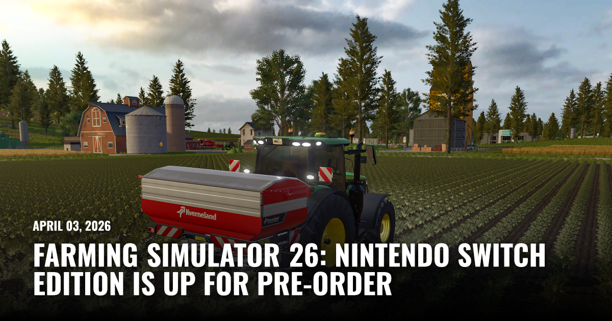 Farming Simulator 26: Nintendo Switch Edition Is Up for Pre-Order ...