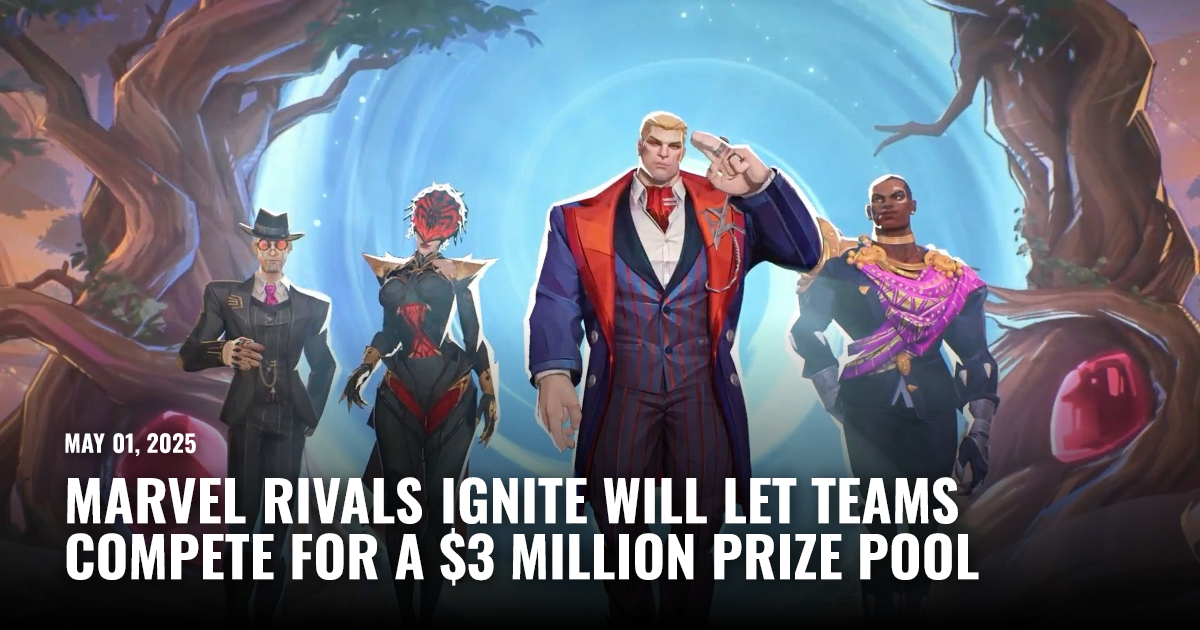 Made Pool Marvel Rivals Marvel Rivals Ignite Features a $3 Million Prize Pool | Restart.run