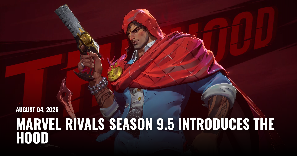 Marvel Rivals Season 9.5 Introduces The Hood