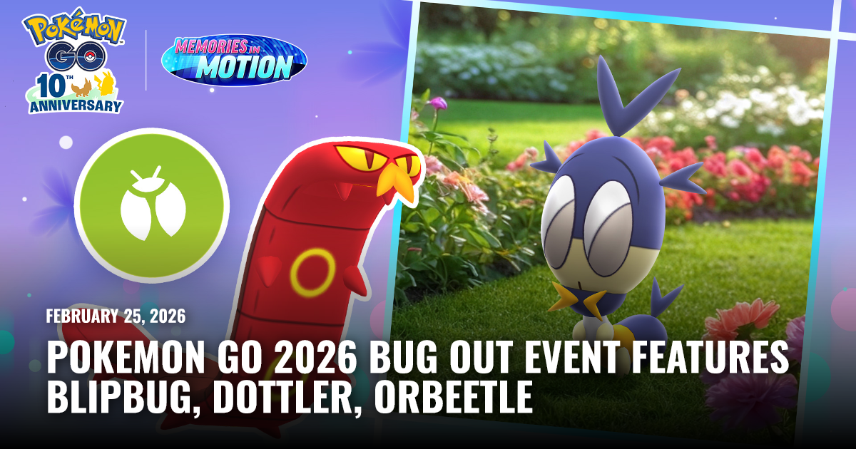 Pokemon Go 2026 Bug Out Event Details | Restart.run